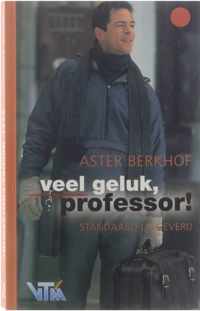 VEEL GELUK PROFESSOR - BERKHOF