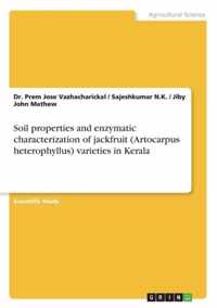 Soil properties and enzymatic characterization of jackfruit (Artocarpus heterophyllus) varieties in Kerala