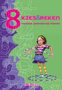 Kies en reken  - Kies & reken Groep 8 werkblok