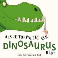 Als je toevallig een dinosaurus hebt