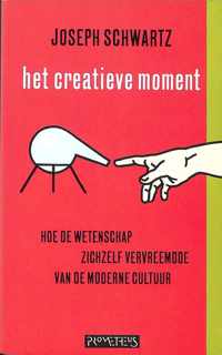 Het creatieve moment. Hoe de wetenschap zichzelf vervreemde van de moderne cultuur.