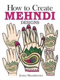 How to Create Mehndi Designs