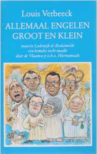 Allemaal engelen groot en klein - waarin Lodewijk de Beduimelde een hemelse tocht maakt door de Vlaamse p.v.b.a. Hiernamaals waarna Toen de vrede uitbrak