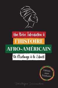 Une Breve Introduction a l'Histoire Afro-Americaine - De l'Esclavage a la Liberte