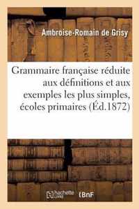 Grammaire Francaise Reduite Aux Definitions Et Aux Exemples Les Plus Simples,