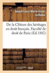 de l'Estimation de la Dot En Droit Romain. de la Cloture Des Heritages En Droit Francais