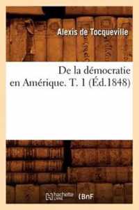 de la Democratie En Amerique. T. 1 (Ed.1848)