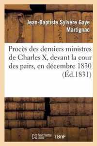 Proces Des Derniers Ministres de Charles X, Devant La Cour Des Pairs, En Decembre 1830
