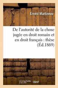 de l'Autorite de la Chose Jugee En Droit Romain Et En Droit Francais