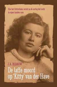 De laffe moord op Kitty van der Have