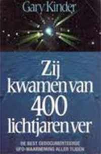 Zij kwamen van 400 lichtjaren ver