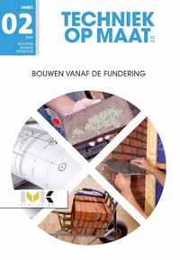 Techniek op maat - BWI Profielmodule 2 Bouwen vanaf de fundering