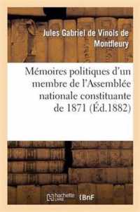 Memoires Politiques d'Un Membre de l'Assemblee Nationale Constituante de 1871