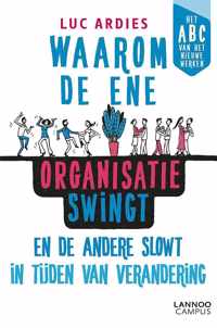 Waarom de ene organisatie swingt en de andere slowt in tijden van verandering