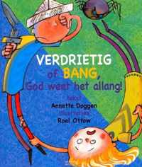 Doggen, Verdrietig of bang God weet het allang