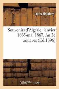 Souvenirs d'Algerie, Janvier 1865-Mai 1867. Au 2e Zouaves