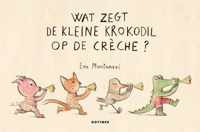 Wat zegt de kleine krokodil op de crèche?