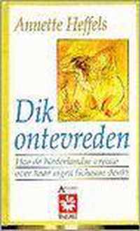 Dik ontevreden