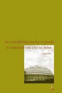 De ontwikkeling van het strafrecht in Nederland van 1795 tot heden