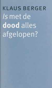 Is met de dood alles afgelopen