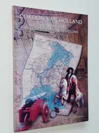 Cordon van Holland. Het beeld van de oude Hollandse Waterlinie