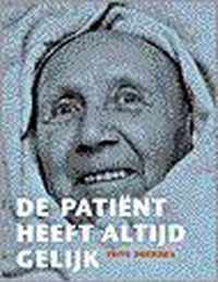 De Patient Heeft Altijd Gelijk