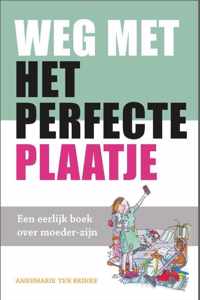 Weg met het perfecte plaatje