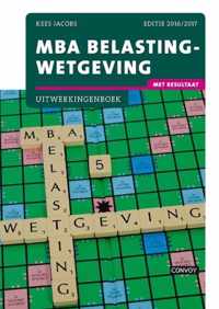 MBA Belastingwetgeving 2016/2017 Uitwerkingenboek