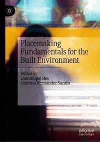 Placemaking Fundamentals for the Built Environment