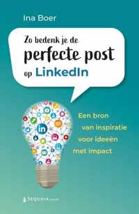 Zo bedenk je de perfecte post op LinkedIn