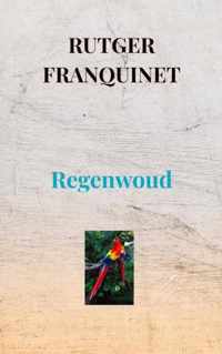 Regenwoud - Rutger Franquinet - Paperback (9789403678238)