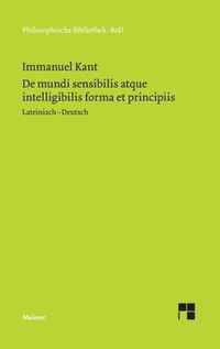 De mundi sensibilis atque intelligibilis forma et principiis / UEber die Form und die Prinzipien der Sinnen- und Geisteswelt