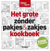 Koken met Karin  -   Het grote zonder pakjes & zakjes kookboek