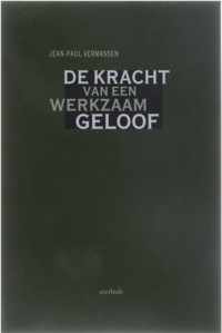 De kracht van een werkzaam geloof - Vragen voor christenen aan christenen