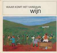 Waar komt het vandaan? De geschiedenis van de wijn.