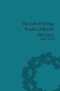 The Life of George Ranken Askwith, 1861-1942