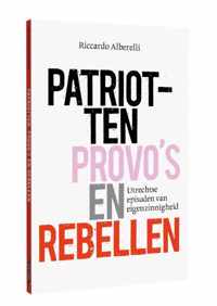 Patriotten, provos en rebellen