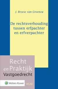 Recht en Praktijk - Vastgoedrecht VG10 -   De rechtsverhouding tussen erfpachter en erfverpachter