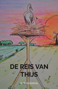 De reis van Thijs - Rob Adriaens - Paperback (9789464357363)