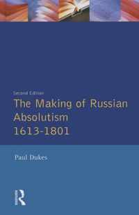 The Making of Russian Absolutism 1613-1801