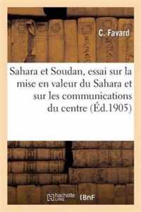 France Africaine. Sahara Et Soudan, Essai Sur La Mise En Valeur Du Sahara