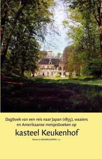 Jaarboek kasteel Keukenhof 5 -   Dagboek van een reis naar Japan (1855), waaiers en Amerikaanse meisjesboeken op kasteel Keukenhof