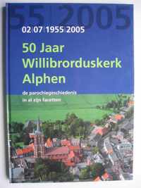 50 jaar Willibrorduskerk Alphen 1955- 2 juli-2005