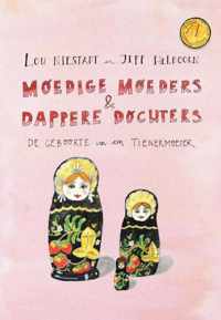 Moedige moeders + dappere dochters