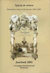 Spijzig de armen - Rumfordse Soep in Dordrecht, 1801-2001