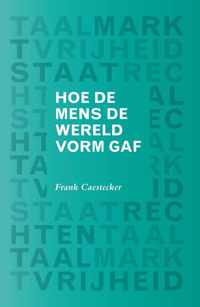 HOE DE MENS DE WERELD VORM GAF