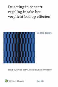 Serie vanwege het van der Heijden instituut 136 -   De acting in concert-regeling inzake het verplicht bod op effecten