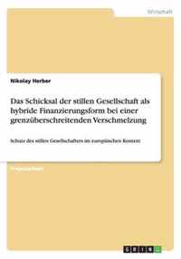 Das Schicksal der stillen Gesellschaft als hybride Finanzierungsform bei einer grenzüberschreitenden Verschmelzung: Schutz des stillen Gesellschafters