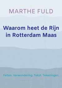 Waarom heet de Rijn in Rotterdam Maas