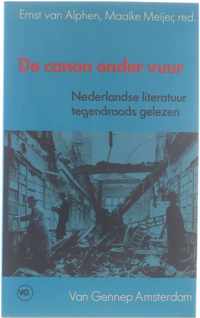 De canon onder vuur : Nederlandse literatuur tegendraads gelezen